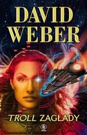 Troll zagłady - David Weber. Autor: David Weber. Dadada.pl Okładka książki Troll zagłady - David Weber