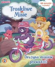 Troskliwe Misie 2 Drużyna Misiów prowadzi!. Autor: Opracowanie zbiorowe. Dadada.pl Okładka książki Troskliwe Misie 2 Drużyna Misiów prowadzi!