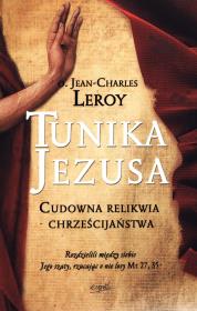Okładka książki Tunika Jezusa. Cudowna relikwia chrześcijaństwa