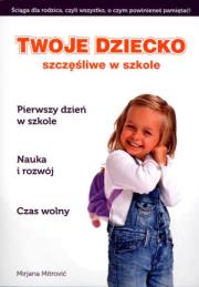 Okładka książki Twoje dziecko szczęśliwe w szkole