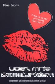 Ucisz mnie pocałunkiem. Autor: Blue Jeans. Dadada.pl Okładka książki Ucisz mnie pocałunkiem