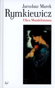 Ulica Mandelsztama. Autor: Rymkiewicz Jarosław Marek. Dadada.pl Okładka książki Ulica Mandelsztama