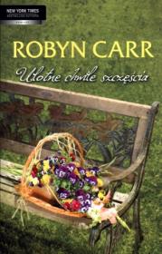 Ulotne chwile szczęścia. Autor: Carr Robyn. Dadada.pl Okładka książki Ulotne chwile szczęścia