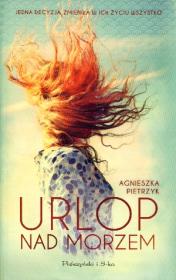 Urlop nad morzem. Autor: Pietrzyk Agnieszka. Dadada.pl Okładka książki Urlop nad morzem