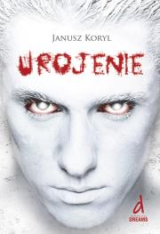 Urojenie. Autor: Koryl Janusz. Dadada.pl Okładka książki Urojenie