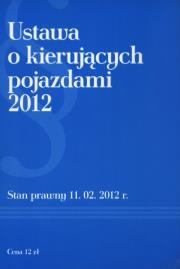 Ustawa o kierujących pojazdami 2012. Autor: Opracowanie zbiorowe. Dadada.pl Okładka książki Ustawa o kierujących pojazdami 2012