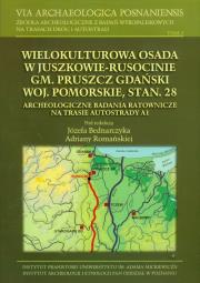 Okładka książki Via Archaeologica Posnaniensis. Tom 3. Wielokulturowa osada w Juszkowie-Rusocinie gm. Pruszcz Gdański woj. Pomorskie, stan. 28