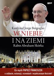 W niebie i na ziemi. Autor: Bergoglio Jorge Mario. Dadada.pl Okładka książki W niebie i na ziemi