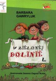 W zielonej dolinie. Autor: Barbara Gawryluk. Dadada.pl Okładka książki W zielonej dolinie