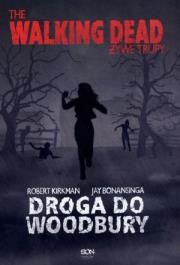 Walking Dead 2 - Droga do Woodbury. Autor: Kirkman Robert, Bonansinga Jay. Dadada.pl Okładka książki Walking Dead 2 - Droga do Woodbury