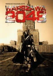 Warszawa 2048. Autor: Kołodziejczyk Ireneusz. Dadada.pl Okładka książki Warszawa 2048