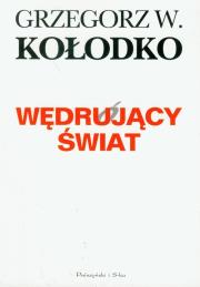 Wędrujący świat.. Autor: Grzegorz W. Kołodko. Dadada.pl Okładka książki Wędrujący świat.