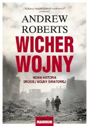 Wicher wojny. Nowa historia II Wojny Światowej. Autor: Roberts Andrew. Dadada.pl Okładka książki Wicher wojny. Nowa historia II Wojny Światowej