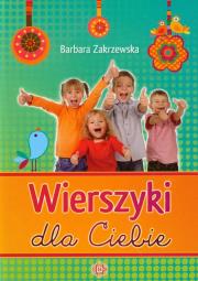 Wierszyki dla Ciebie. Autor: Zakrzewska Barbara. Dadada.pl Okładka książki Wierszyki dla Ciebie