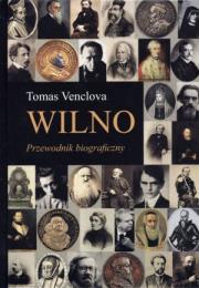 Okładka książki Wilno Przewodnik biograficzny