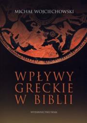 Wpływy Greckie w Biblii. Autor: Michał Wojciechowski. Dadada.pl Okładka książki Wpływy Greckie w Biblii