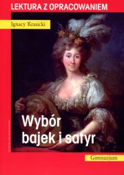 Wybór bajek i satyr. Lektura z opracowaniem. Autor: Ignacy Krasicki. Dadada.pl Okładka książki Wybór bajek i satyr. Lektura z opracowaniem