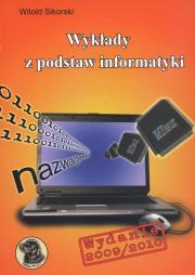 Wykłady z podstaw informatyki. Autor: Sikorski Witold. Dadada.pl Okładka książki Wykłady z podstaw informatyki