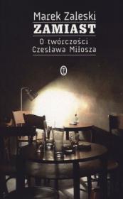 Okładka książki Zamiast. O twórczości Czesława Miłosza