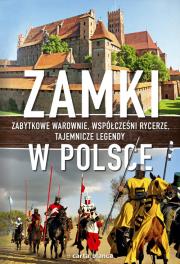 Zamki w Polsce. Zabytkowe warownie, współcześni.... Autor: Smoczyński Jerzy. Dadada.pl Okładka książki Zamki w Polsce. Zabytkowe warownie, współcześni...