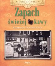 Zapach świeżej kawy. Autor: Tarasiewicz Kordian. Dadada.pl Okładka książki Zapach świeżej kawy