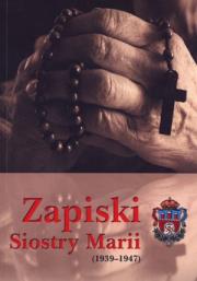 Okładka książki Zapiski Siostry Marii (1939-1947)