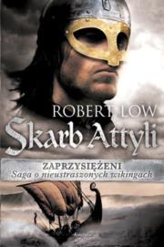 Zaprzysiężeni Tom 1. Skarb Attyli. Autor: Sokolowski Robert. Dadada.pl Okładka książki Zaprzysiężeni Tom 1. Skarb Attyli