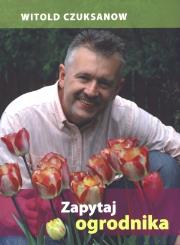 Okładka książki Zapytaj ogrodnika - Wiktor Czuksanow