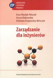 Zarządzanie dla inżynierów. Autor: Masłyk-Musiał Ewa, Rakowska Anna, Krajewska-Bińczyk Elżbieta. Dadada.pl Okładka książki Zarządzanie dla inżynierów