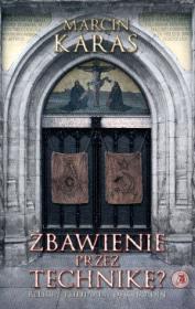 Okładka książki Zbawienie przez technikę? Religia...