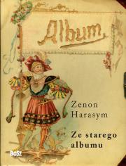 Ze starego albumu - Harasym Zenon. Autor: Harasym Zenon. Dadada.pl Okładka książki Ze starego albumu - Harasym Zenon