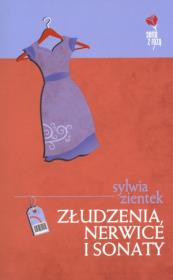 Złudzenia, nerwice i sonaty. Autor: Zientek Sylwia. Dadada.pl Okładka książki Złudzenia, nerwice i sonaty