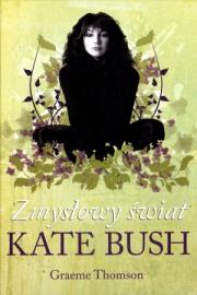 Zmysłowy świat Kate Bush. Autor: Graeme Thomson. Dadada.pl Okładka książki Zmysłowy świat Kate Bush