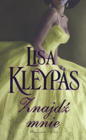 Znajdź mnie. Autor: Kleypas Lisa. Dadada.pl Okładka książki Znajdź mnie