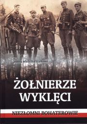 Okładka książki Żołnierze wyklęci. Niezłomni bohaterowie