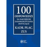 Okładka książki 100 odpowiedzi na najczęściej zadawane pytania dotyczące kadr, płac i ZUS