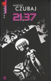 21:37. Autor: Mariusza Czubaja. Dadada.pl Okładka książki 21:37