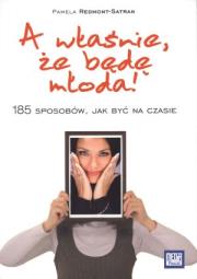 Okładka książki A właśnie, że będę młoda!