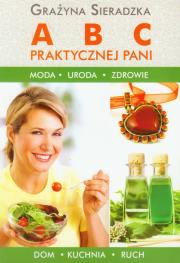 ABC praktycznej pani. Autor: Sieradzka Grażyna. Dadada.pl Okładka książki ABC praktycznej pani