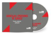 Okładka książki Agresja i przemoc w szkole. Przyczyny, reagowanie, zapobieganie