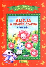 Alicja w krainie czarów i inne bajki. Autor: praca zbiorowa. Dadada.pl Okładka książki Alicja w krainie czarów i inne bajki