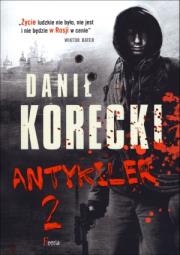 Antykiler 2. Autor: Korecki Danił. Dadada.pl Okładka książki Antykiler 2