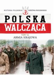 Armia Krajowa. Autor:   Praca zbiorowa. Dadada.pl Okładka książki Armia Krajowa