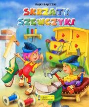 Bajki, bajeczki. Skrzaty Szewczyki. Autor: Anna i Lech Stefaniakowie (ilustr.). Dadada.pl Okładka książki Bajki, bajeczki. Skrzaty Szewczyki