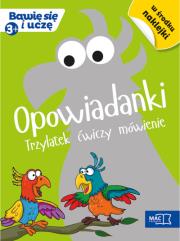 Bawię się i uczę. Trzylatek Opowiadanki. Autor: Opracowanie zbiorowe. Dadada.pl Okładka książki Bawię się i uczę. Trzylatek Opowiadanki