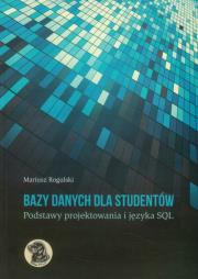 Bazy danych dla studentów. Autor: Krogulski Mariusz Lesław. Dadada.pl Okładka książki Bazy danych dla studentów