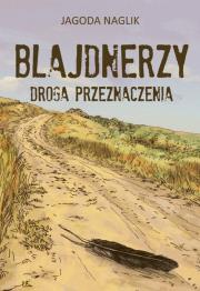 Okładka książki Blajdnerzy. Droga przeznaczenia