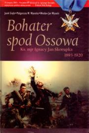 Bohater spod Ossowa. Autor: Giejło Jacek, Wysocka Małgorzata W., Wysocki Wiesław Jan. Dadada.pl Okładka książki Bohater spod Ossowa