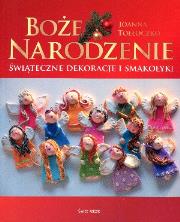 Boże Narodzenie. Świąteczne dekoracje i smakołyki. Autor: Joanna Tołłoczko. Dadada.pl Okładka książki Boże Narodzenie. Świąteczne dekoracje i smakołyki