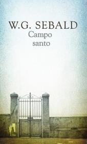 Campo Santo. Autor: Sebald W.G.. Dadada.pl Okładka książki Campo Santo